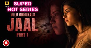 Jaal 2022 Season 01 Part 01 Complete Ullu Web Series